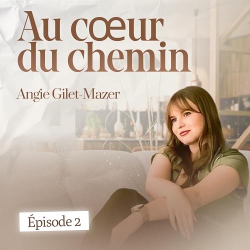 &Eacute;pisode 2 : Quand la vie nous arr&ecirc;te et que l&rsquo;on commence &agrave; s&rsquo;&eacute;couter - Le chemin de C&eacute;line Breuil