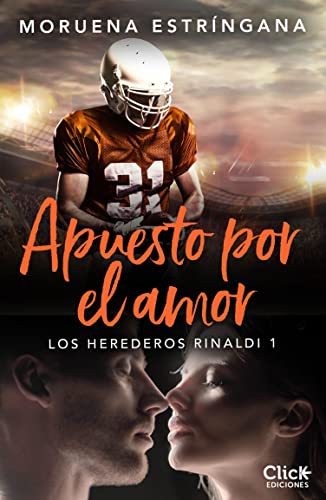 Apuesto por el amor: Trilogía Los herederos Rinaldi 1 (New Adult Romántica)