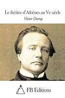 Le Théâtre D'Athènes Au Ve Siècle 1507772483 Book Cover