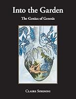 Into the Garden: The Genius of Genesis 1496938283 Book Cover