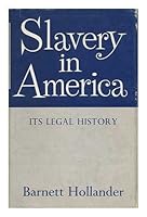 Slavery in America: Its Legal History B0000CLLZK Book Cover