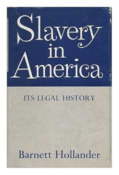 Hardcover Slavery in America: Its Legal History Book