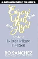 Enjoy Your Age ! How to Claim the Blessings of Your Season 9710071793 Book Cover