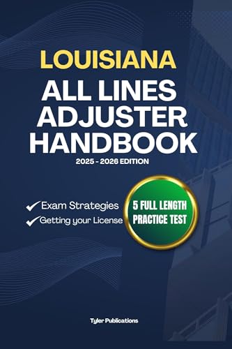 LOUISIANA ALL LINES ADJUSTER HANDBOOK: A Complete Guide to Passing the Exam on Your First Try (USA ALL LINES ADJUSTER GUIDES)