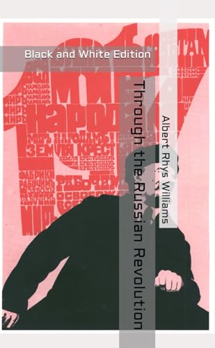 Through the Russian Revolution: Black and White Edition (Stories of the Russian Revolution, Band 4) für 12,83 EUR bei amazon.de Bild: Through the Russian Revolution: Black and White Edition (Stories of the Russian Revolution, Band 4) für 12,83 EUR bei amazon.de