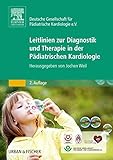Leitlinien pädiatrische Kardiologie: Herausgegeben von Prof. Jochen Weil