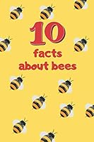 10 Facts about Bees : Interesting Information about Bees + 22 Unique Honey Bee Picture 1652245979 Book Cover