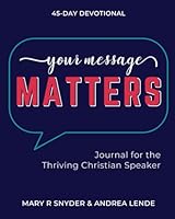 Your Message Matters: Journal for the Thriving Christian Speaker 1962581276 Book Cover