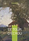  Le Tour d\'écrou: Les secrets inavoués d\'une maison hantée