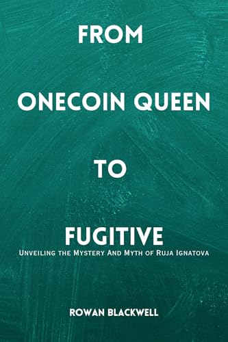 FROM ONECOIN QUEEN TO FUGITIVE: Unveiling the Mystery And Myth