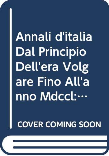 Annali D italia Dal Principio Dell era Volgare Fino All anno Mdccl V annali-d-italia-dal-principio-dell-era-volgare-fino-all-anno-mdccl-v