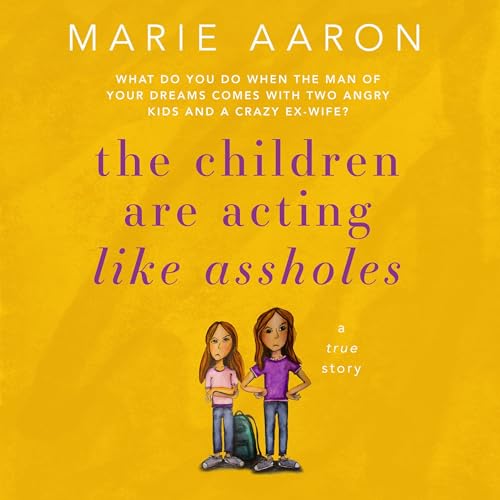 The Children Are Acting Like Assholes (Authored by Marie Aaron) episode artwork