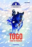 Héros incroyables mais vrais - Togo, chien de traîneau...