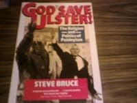 God Save Ulster!: The Religion and Politics of Paisleyism 0192852175 Book Cover
