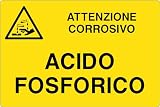 GLOBAL CARTELLO SEGNALETICO - ACIDO FOSFORICO - Adesivo Extra Resistente, Pannello in Forex, Pannello In Alluminio (20x31 cm, Alluminio)