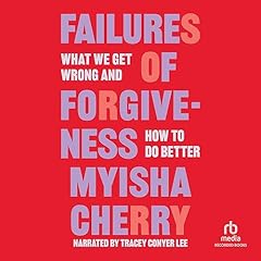 The Failures of Forgiveness Audiolibro Por Myisha Cherry arte de portada