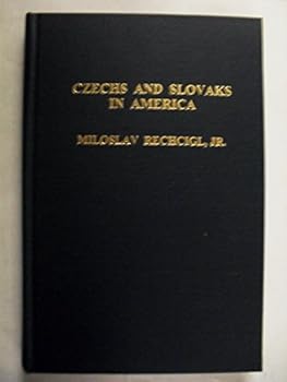 Czechs and Slovaks in America: Surveys, Essays, Reflections and Personal Insights Relating to the History and the Contributions of Czech and Slovak Immigrants in America and their Descendants