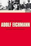 eichmann prozess  Adolf Eichmann: Bürokrat und Massenmörder (0)