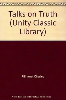 Hardcover Talks on Truth (Unity Classic Library) Book
