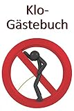  Klo-Gästebuch: Lustiges Eintragbuch für die Toilette - Das ideale WC Geschenk für Freunde und Familie - z.B. zum Einzug oder zur Einweihung