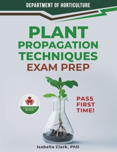 PLANT PROPAGATION TECHNIQUES EXAM PREP