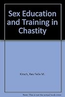 Sex education and training in chastity, B00085V3MQ Book Cover