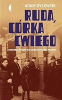 Ruda, córka Cwiego. Historia Żydów na warszawskiej Pradze 8380497759 Book Cover