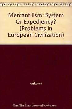 Paperback Mercantilism: System Or Expediency? (Problems in European Civilization) Book