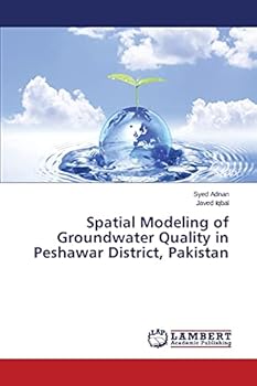 Paperback Spatial Modeling of Groundwater Quality in Peshawar District, Pakistan Book