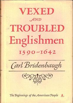 Hardcover Carl Bridenbaugh 1st edit/1 print Vexed and Troubled Englishmen 1590-1642 1968 [Hardcover] Bridenbaugh, Carl [Hardcover] Bridenbaugh, Carl Book