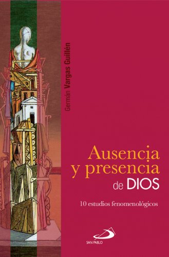 Fenomenología de la ausencia y la presencia de Dios (Spanish Edition)