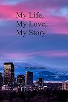 My Life, My Love, My Story 1794499148 Book Cover