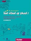taal vitaal vokabeln  Taal vitaal op school 1: Niederländisch für die Sekundarstufe I / Lehrbuch: Schulausgabe. Niederländisch für die Sekundarstufe I