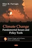 Climate Change: Fundamental Issues and Policy Tools (Climate Change and Its Causes, Effects and Prediction)