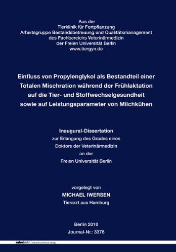 Preisvergleich Produktbild Einfluss von Propylenglykol als Bestandteil einer Totalen Mischration während der Frühlaktation auf die Tier- und Stoffwechselgesundheit sowie auf Leistungsparameter von Milchkühen
