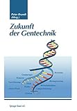 Zukunft der Gentechnik - Herausgeber: Peter Brandt 