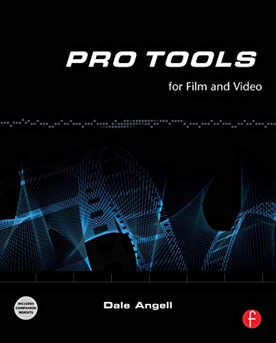Pro Tools for Film and Video: Pro Tools for Film and Video