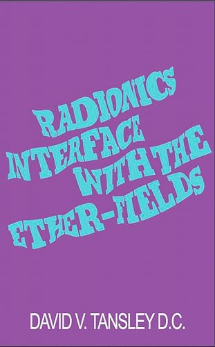 Radionics Interface with the Ether-Fields