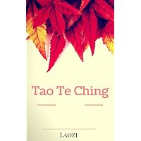Tao Te Ching: By Laozi