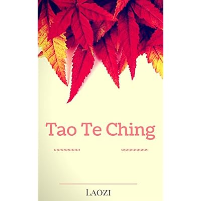 Tao Te Ching: By Laozi