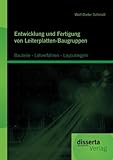 wolf schmidtke  Entwicklung und Fertigung von Leiterplatten-Baugruppen: Bauteile - Lötverfahren - Layoutregeln
