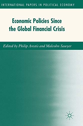 Economic Policies since the Global Financial Crisis (International Papers in Political Economy)