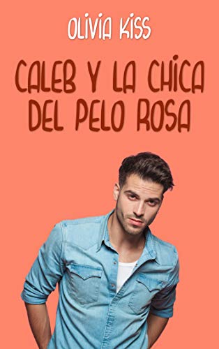 Caleb y la chica del pelo rosa (Familia Reed nÂº 4) (Spanish Edition)