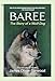 Baree: The Story of a Wolf-Dog (Medallion Editions for Young Readers)