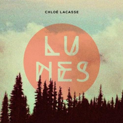 Chloe Lacasse / Lunes [Audio CD] Chloe Lacasse / Lunes