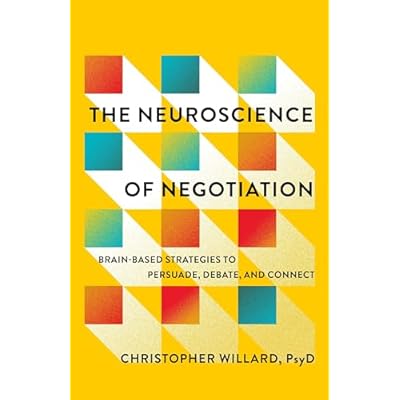 The Neuroscience of Negotiation
