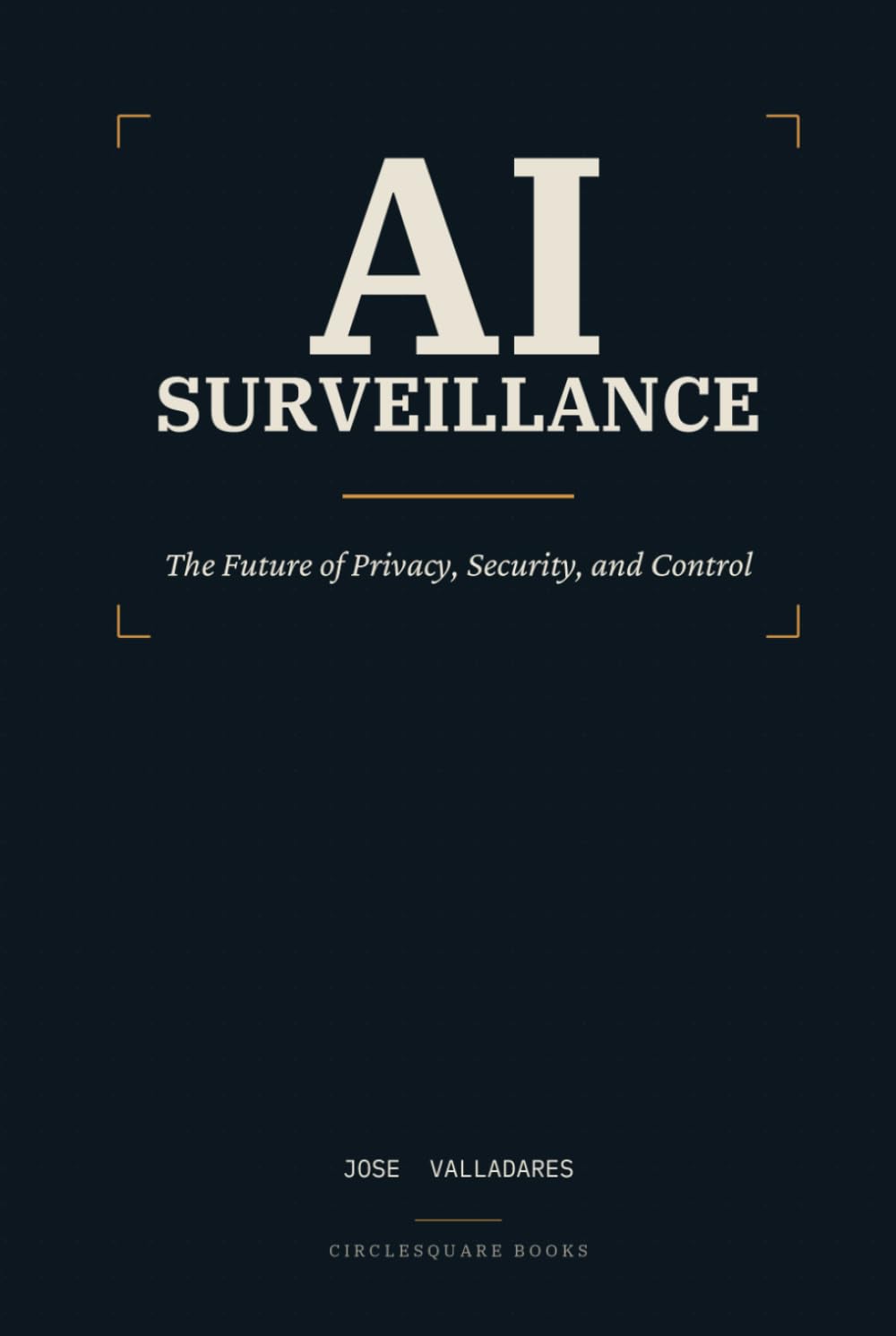 AI Surveillance: The Future of Privacy, Security, and Control