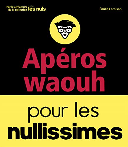 Télécharger Apéros wahou pour les Nullissimes Francais PDF