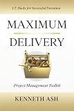  Maximum Delivery: Project Management Toolkit