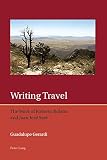  Writing Travel: The Work of Roberto Bolaño and Juan José Saer (Iberian and Latin American Studies: The Arts, Literature, and Identity Book 10) (English Edition)